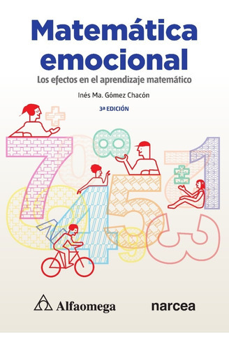 MATEMÁTICA EMOCIONAL - Los afectos en el aprendizaje matemático, de CHACÓN GÓMEZ, Inés Mª. Editorial alfaomega en español