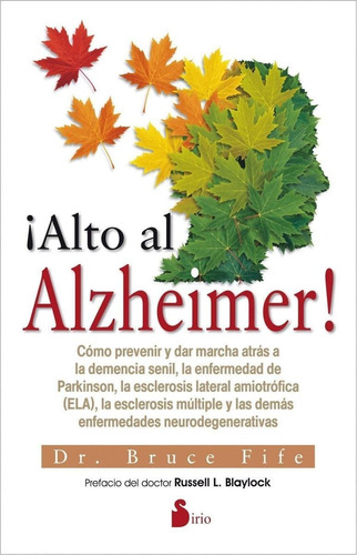 Libro: ¡alto Al Alzheimer!. Fife, Bruce. Sirio Editorial