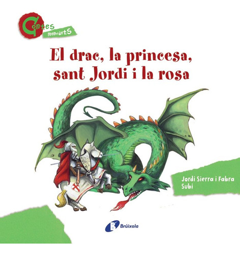 El Drac, La Princesa, Sant Jordi I La Rosa (contes Menudets)