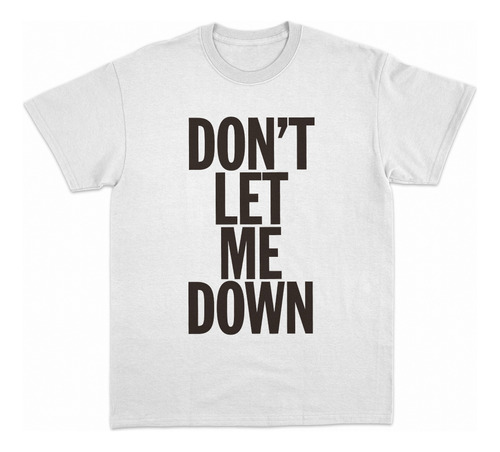 Playera The Beatles Don't Let Me Down - Algodón Open End 