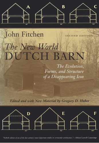 Libro: The New World Dutch Barn: The Evolution, Forms, And S