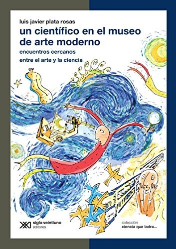 Un Cientifico En El Museo De Arte Moderno - Luis Javier Plat