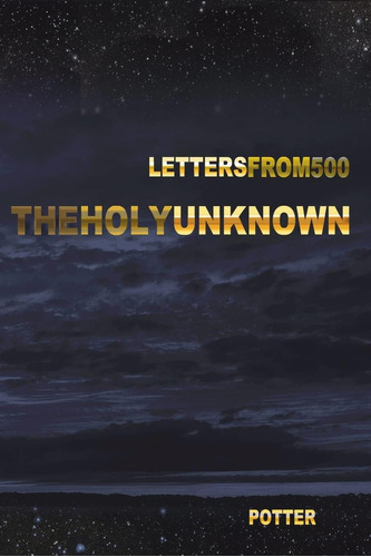 Libro: The Holy Unknown: Letters From 500 Seven