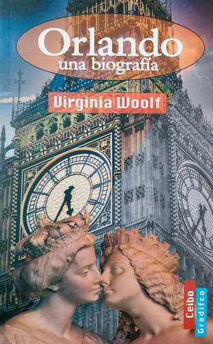 Orlando. Una Biografía - Virginia Woolf