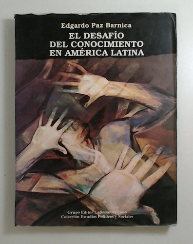 Desafio Del Conocimiento En America Latina, El - Paz Barnica