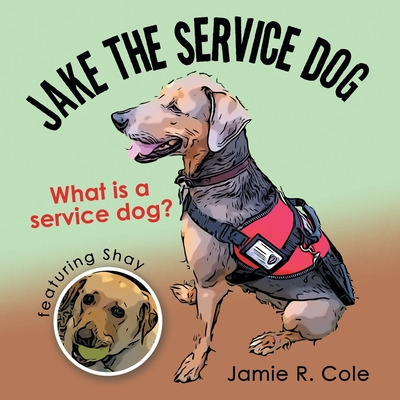 Libro Jake The Service Dog: What Is A Service Dog? - Cole...