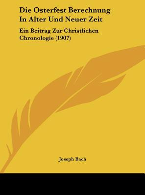 Libro Die Osterfest Berechnung In Alter Und Neuer Zeit: E...