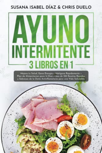 Libro : Ayuno Intermitente Mejora Tu Salud, Gana Energia Y 