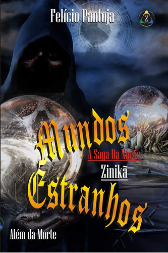 Mundos Estranhos - A Saga Da Nação Zinikã: (além Da Morte):