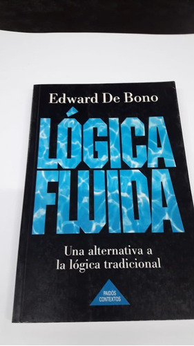 Logica Fluida De  De Bono Edward Paidos