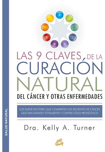 Las 9 Claves De La Curación Natural Del Cáncer Y Otras Enfer