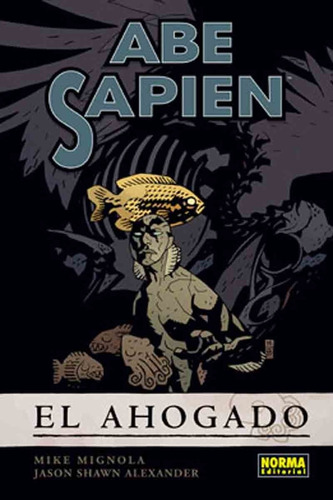 Abe Sapien 1 El Ahogado - Mike Mignola - Norma