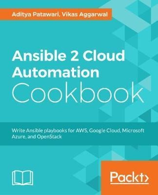 Ansible 2 Cloud Automation Cookbook - Aditya Patawari (pa...