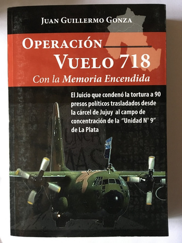 Operación Vuelo 718. Con La Memoria Encendida. Juan G. Gonza