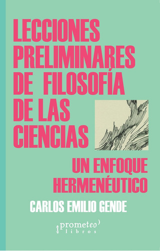 Lecciones Preliminares De Filosofia De Las Ciencias. Un Enfo