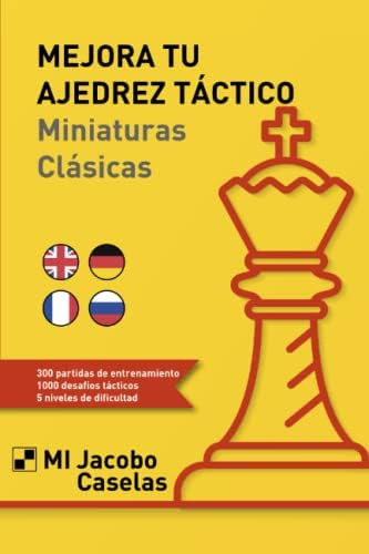 Libro: Mejora Tu Ajedrez Táctico: Miniaturas Clásicas