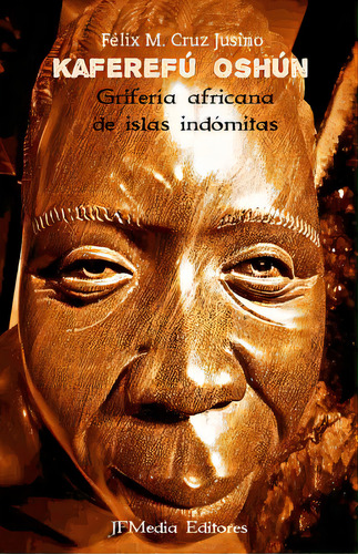 Kaferefã⺠Oshãâºn Griferãâa Africana De Islas Indãâ³mitas, De Jusino Sr, Felix Cruz. Editorial Createspace, Tapa Blanda En Español