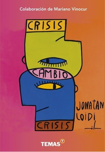 Crisis Cambio - Jonatan Marcos Loidi / Mariano Vinocur