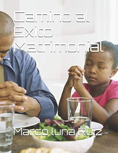 Libro: Camino Al Exito Matrimonial (spanish Edition)