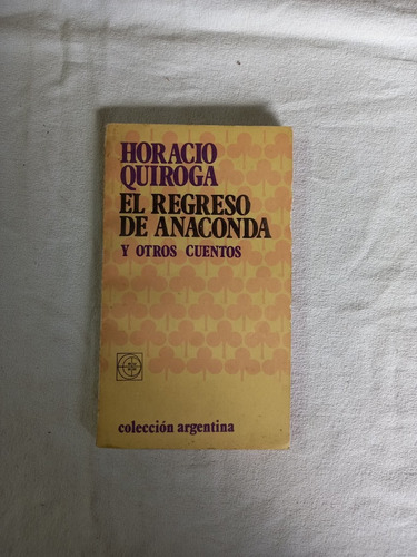 El Regreso De Anaconda - Horacio Quiroga