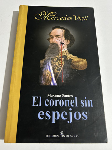 Libro El Coronel Sin Espejos - Mercedes Vigil - Grande