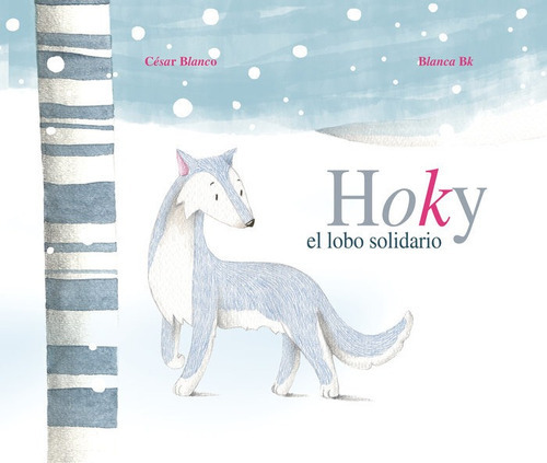 Hoky El Lobo Solidario, De Blanco, César. Editorial Cuento De Luz Sl, Tapa Dura En Español