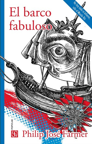 El Barco Fabuloso: El Barco Fabuloso, De Philip Jose Farmer. Editorial Fondo De Cultura Económica, Tapa Blanda En Español, 2021