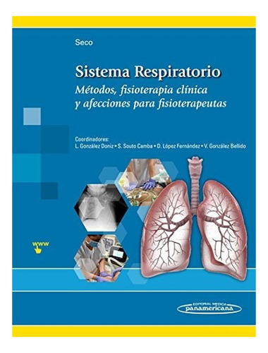 Sistema Respiratorio. Metodos, Fisioterapia Clinica Y Afecci