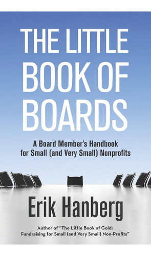 The Little Book Of Boards, De Hanberg, Erik. Editorial Createspace Independent Publishing Platform, Tapa Pasta Blanda, Edición 1 En Inglés, 2015