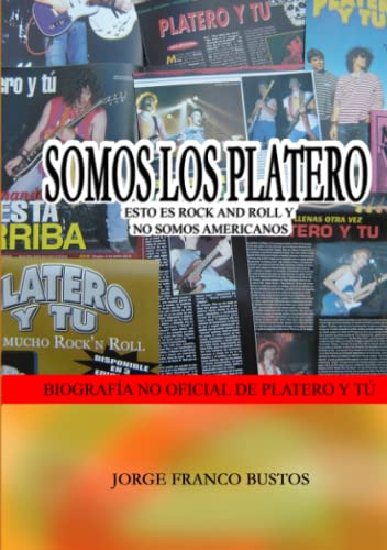 Somos Los Platero: Esto Es Rock And Roll Y No Somos American