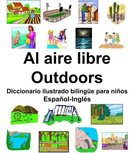 Libro: Español-inglés Al Aire Libre/outdoors Diccionario Ilu