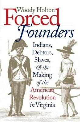 Libro Forced Founders : Indians, Debtors, Slaves, And The...