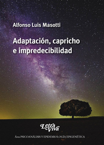 ADAPTACION, CAPRICHO E IMPREDECIBILIDAD, de Alfonso Luis Masotti. Editorial LETRA VIVA, tapa blanda en español, 2023