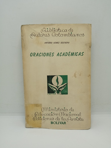 Antonio Gómez Restrepo - Oraciones Académicas - Lit Col. 