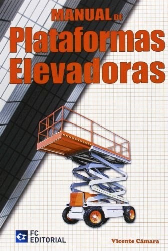 Libro Manual De Plataformas Elevadoras De Vicente Camara