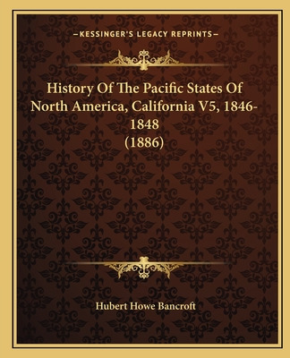 Libro History Of The Pacific States Of North America, Cal...