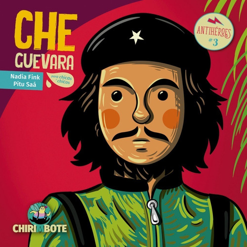 Che Guevara Para Chicas Y Chicos Fink Saa Antiheroes