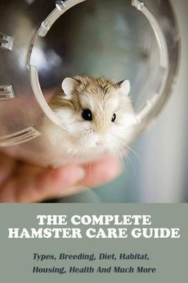 Libro The Complete Hamster Care Guide_ Types, Breeding, D...