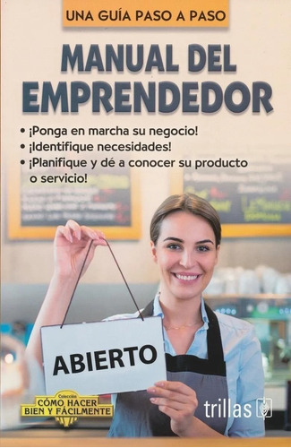 Manual Del Emprendedor Como Hacer Bien Y Fácilmente Trillas