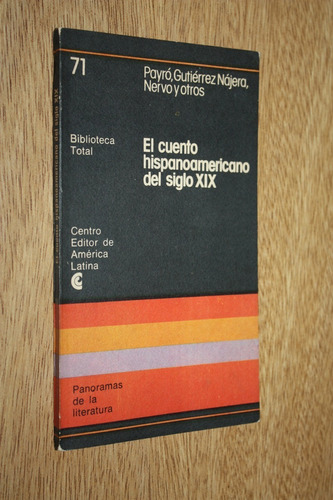 El Cuento Hispanoamericano Del Siglo Xix - Payro Gutierrez