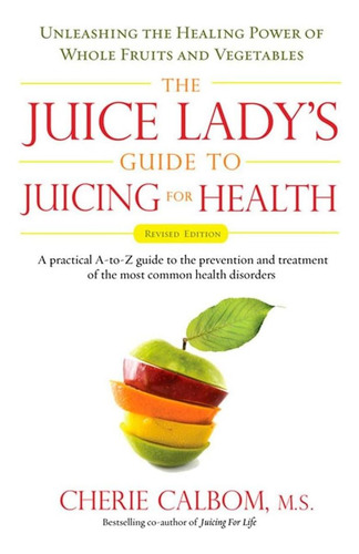 Libro: La Guía De Juice Lady's Sobre Cómo Hacer Jugos Para L