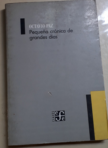 Pequeña Crónica De Grandes Días - Octavio Paz