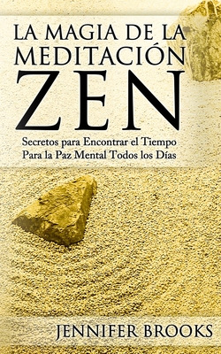 Libro La Magia De La Meditaciã³n Zen: Secretos Para Encon...