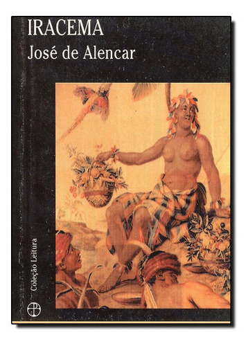 Iracema: Iracema, De José De Alencar., Vol. Não Aplica. Editora Paz & Terra, Capa Mole Em Português