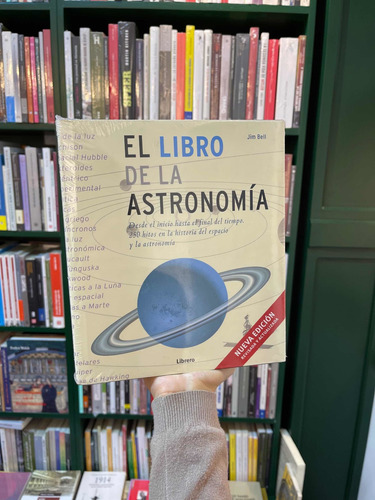 El Libro De La Astronomía/ Jim Bell/ Editoriallibrero/ Nuevo