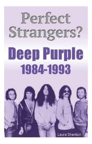 Perfect Strangers? Deep Purple 1984-1993 - Laura Shento. Eb6