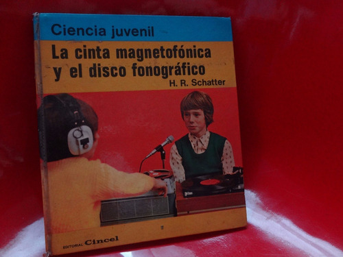 La Cinta Magnetofonica Y El Disco Fonografico H. R. Schatter