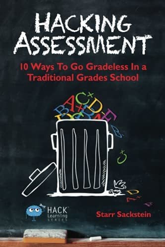 Book : Hacking Assessment 10 Ways To Go Gradeless In A...