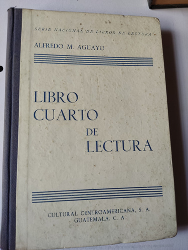 Libro Cuarto De Lectura Alfredo Aguayo Cultural Centroameric