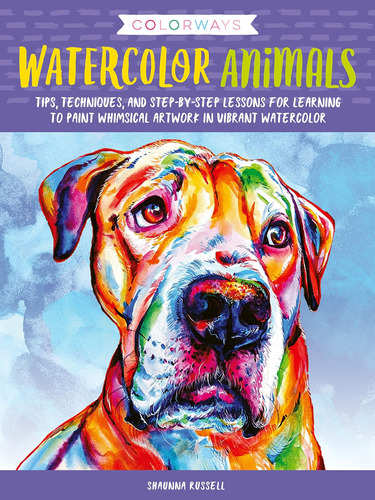 Libro: Colorways: Watercolor Animals: Tips, Techniques, And 